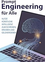 Prompt Engineering für Alle: Nutze Künstliche Inte
